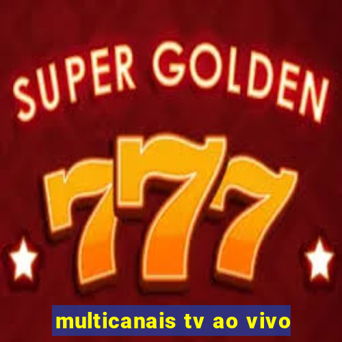 multicanais tv ao vivo